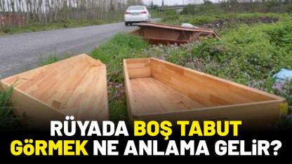 Rüyada boş tabut görmek ne anlama gelir?
