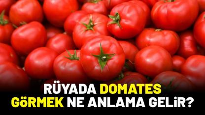 Rüyada domates görmek ne anlama gelir?