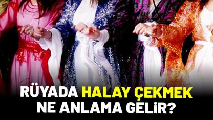 Rüyada halay çekmek ne anlama gelir?