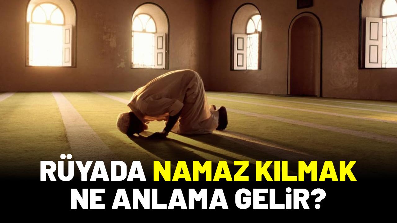 Rüyada namaz kılmak ne anlama gelir?