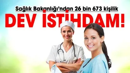 Sağlık Bakanlığı’ndan 26 bin 673 kişilik dev istihdam! Başvuru tarihleri ne zaman?