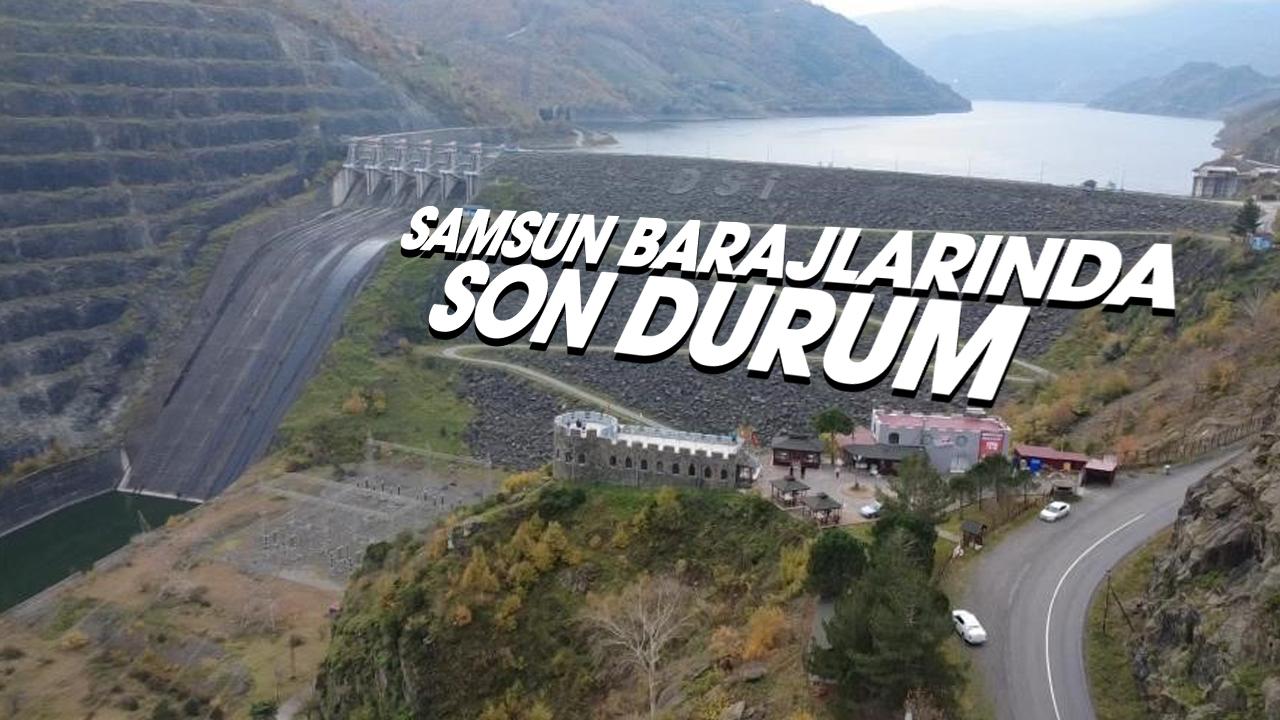 Samsun barajlarında son durum