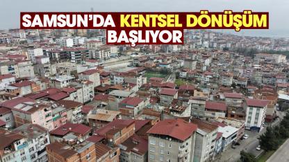 Samsun Büyükşehir kentsel dönüşümü Anadolu Mahallesi'nde başlatıyor