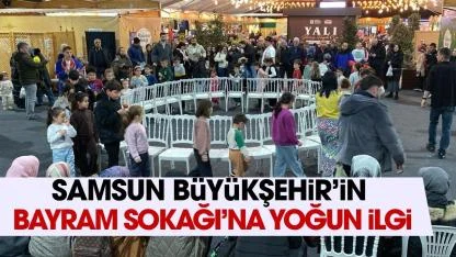 Samsun Büyükşehir'in Bayram Sokağı yoğun ilgi görüyor