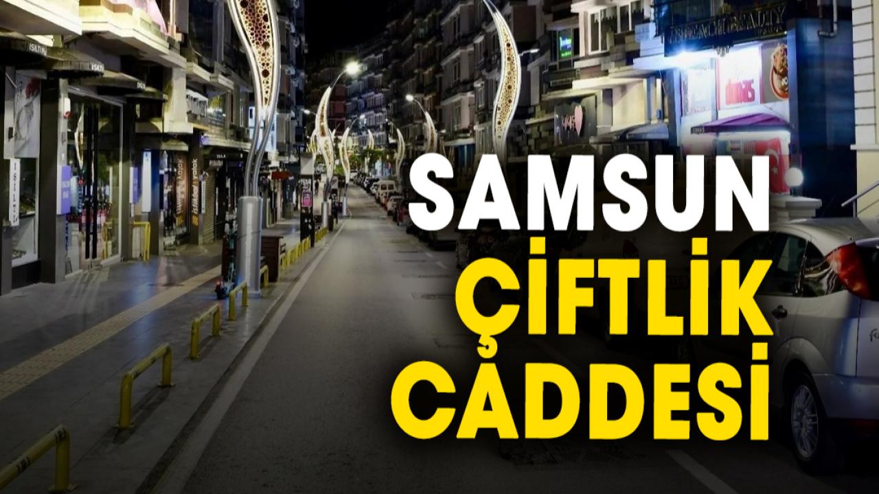 Samsun Çiftlik Caddesi