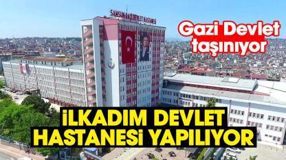 Samsun Gazi Devlet Hastanesi taşınıyor