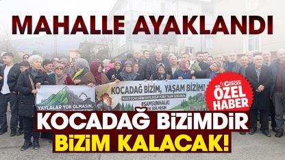 Samsun Kocadağ’da mahalleli ayaklandı: ‘Kocadağ Bizimdir Bizim Kalacak’