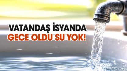 Samsun susuz kaldı! Vatandaş isyanda: Gece oldu su yok