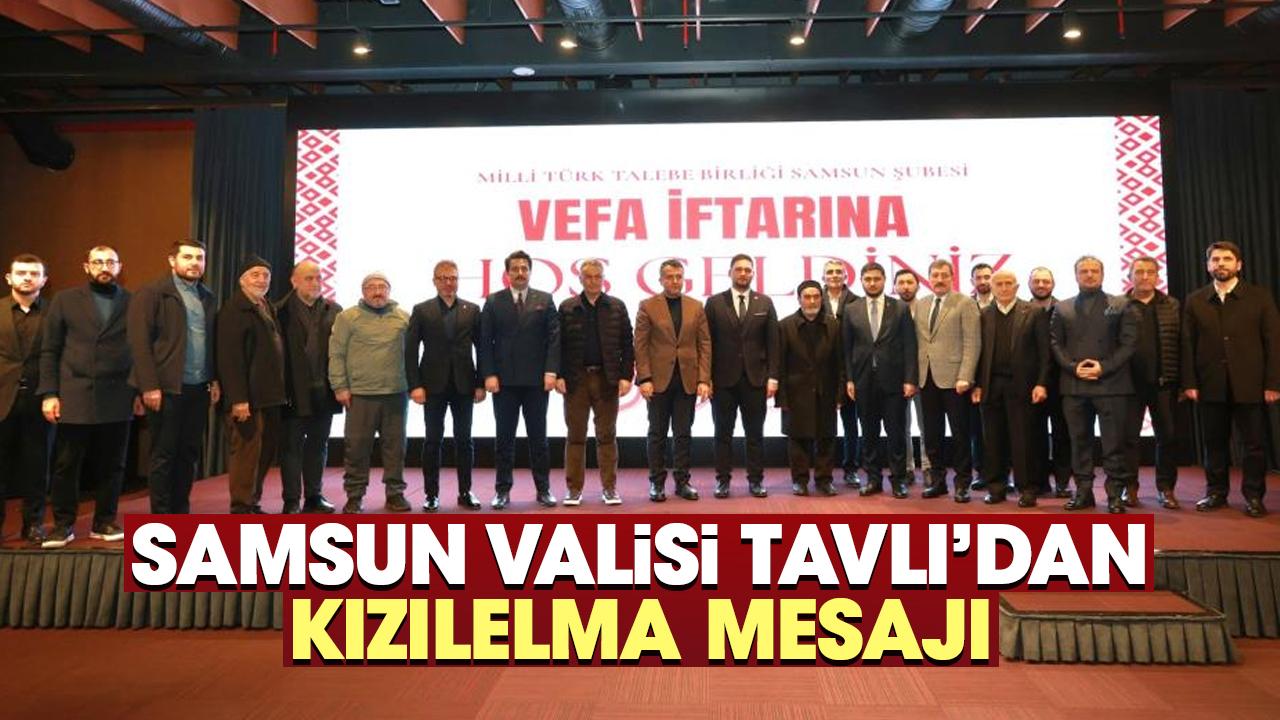 Samsun Valisi Orhan Tavlı'dan 'Kızılelma' mesajı