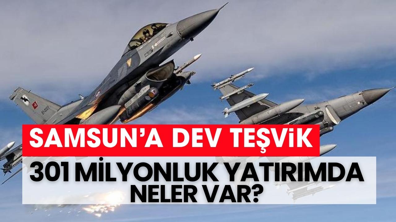 Samsun'a 301 milyonluk dev teşvik