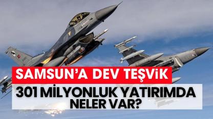 Samsun'a dev teşvik! Yatırımlarda neler var?