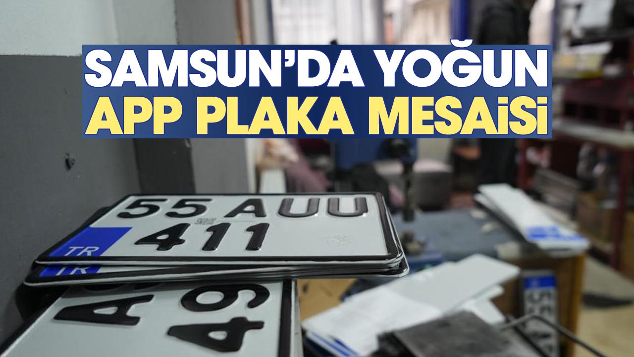 Samsun'da 20 günde 8 bin APP plaka değişti