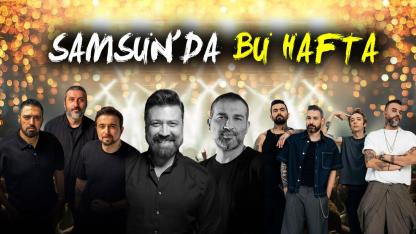 Samsun'da 30 Mart-4 Nisan etkinlikleri