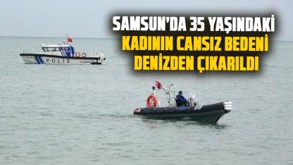 Samsun'da 35 yaşındaki Ceren Kıvrak'ın cansız bedeni denizden çıkarıldı