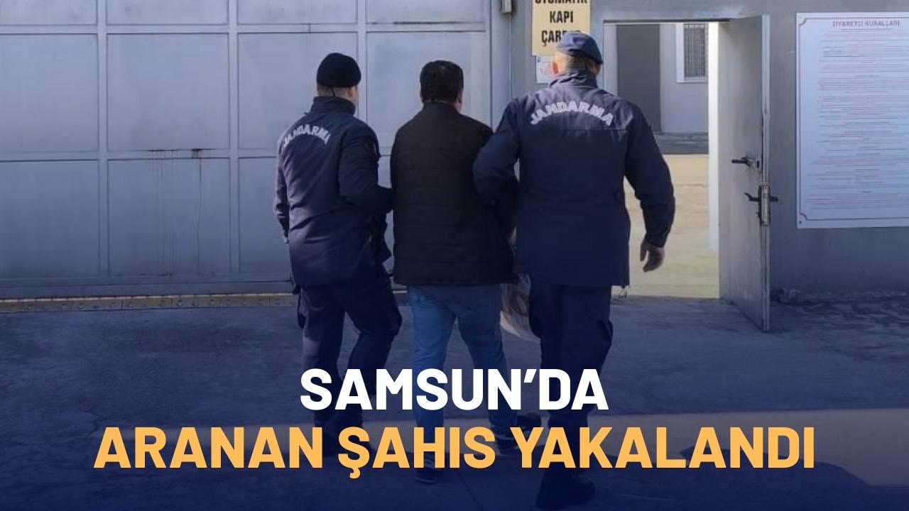 Samsun'da aranan şahıs yakalandı