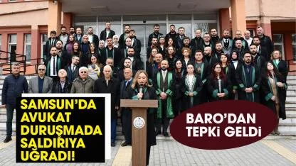 Samsun'da avukat duruşmada saldırıya uğradı!