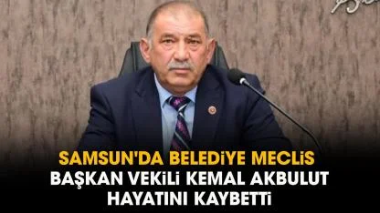 Samsun'da Belediye Meclis Başkan Vekili hayatını kaybetti