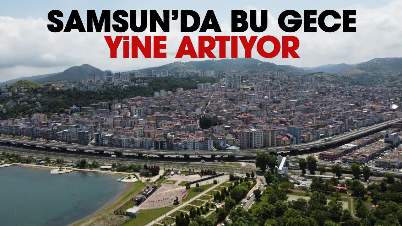 Samsun'da bu geceden itibaren yine zam geliyor