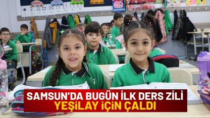 Samsun'da bugün ilk ders zili Yeşilay için çaldı!