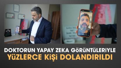 Samsun'da doktorun yapay zeka görüntüleriyle 500 kişi dolandırıldı