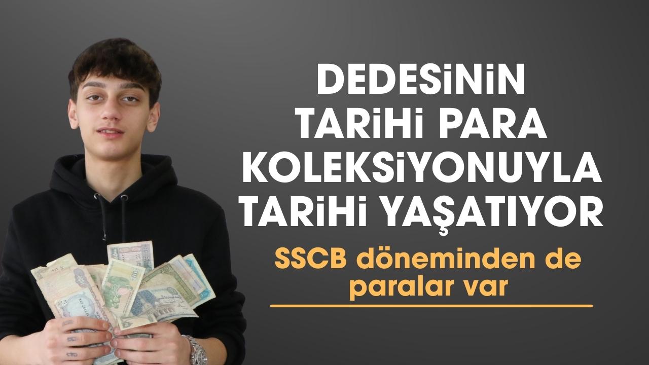 Samsun'da Eymen İçkilli eski para koleksiyoncusu dedesinden kalan emanetle tarihi yaşatıyor