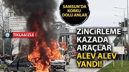 Samsun'da feci kazada araçlar alev alev yandı! 3 kişi yaralandı