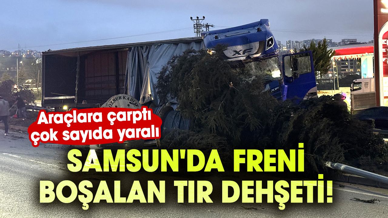 Samsun'da freni boşalan tır dehşeti! Araçlara çarptı çok sayıda yaralı