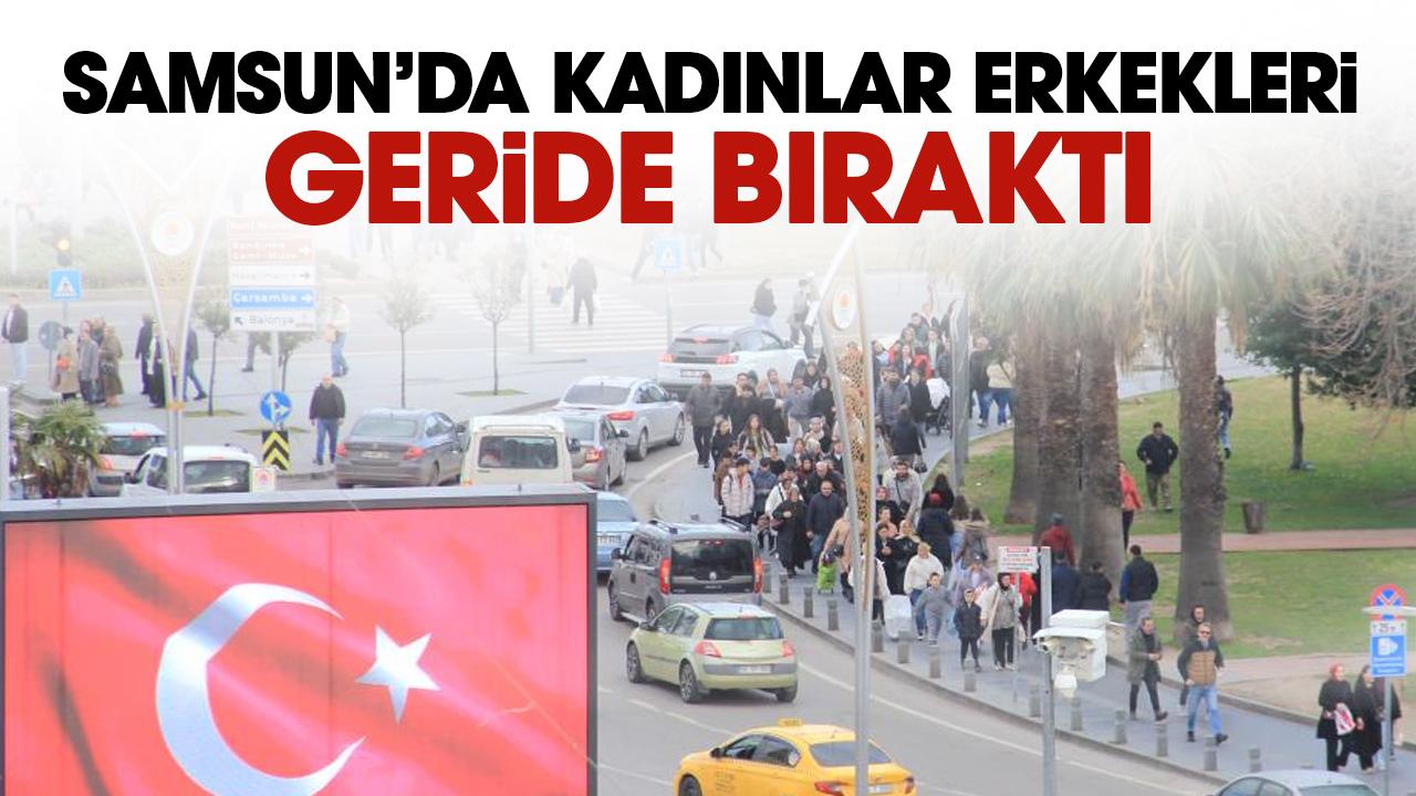 Samsun'da kadın nüfusu erkekleri geride bıraktı