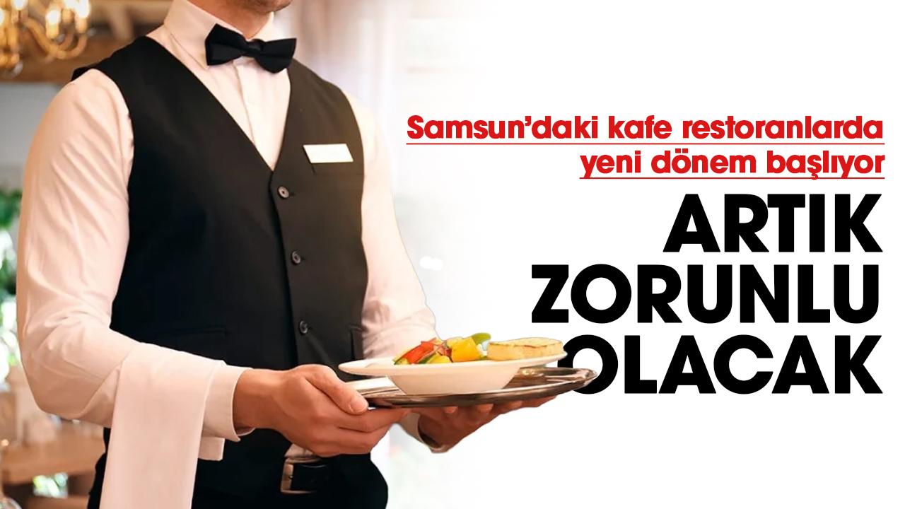 Samsun'da kafe ve restoranlarda yeni dönem! Artık zorunlu olacak