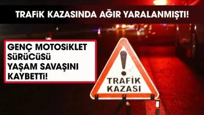 Samsun'da kazada yaralanmıştı! Motosiklet sürücüsü Kürşat Fırat Ay hayatını kaybetti