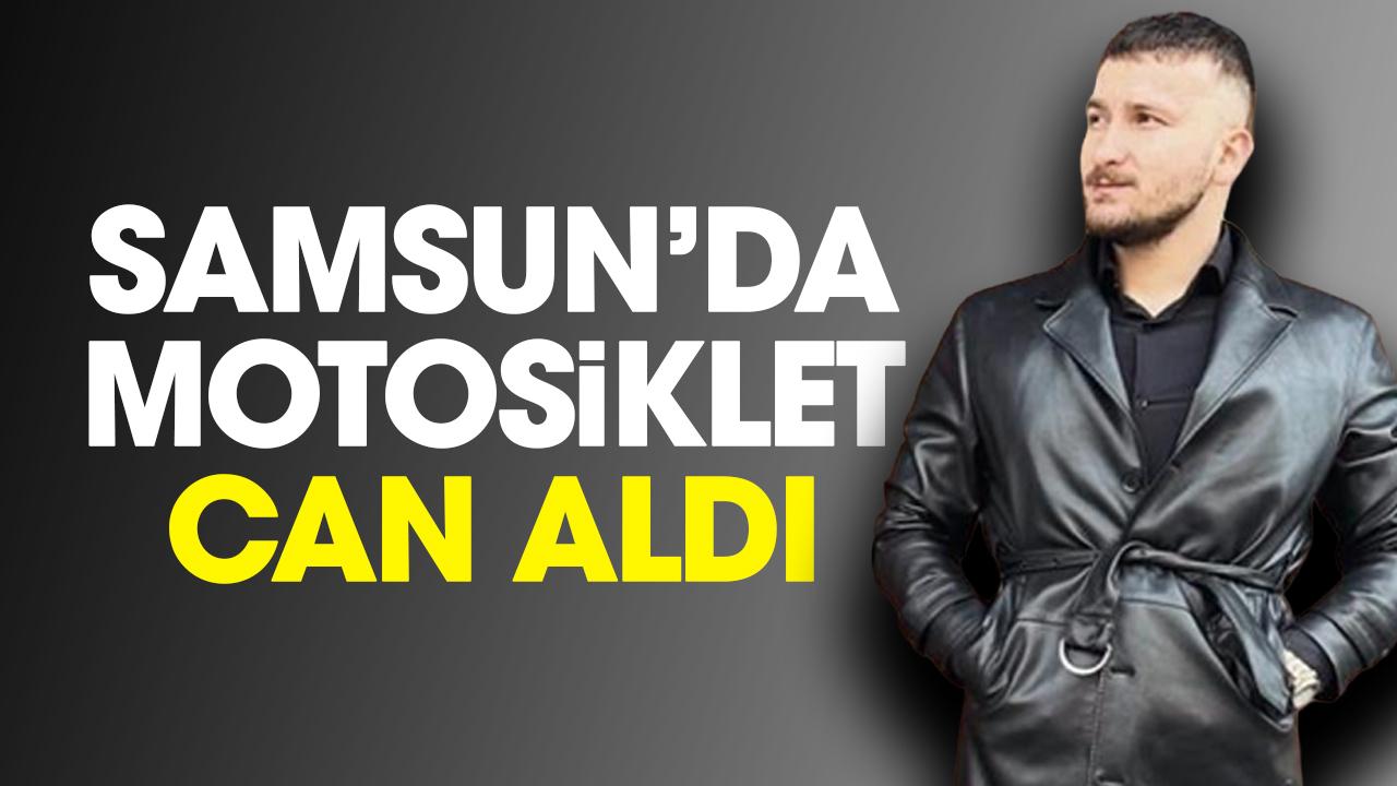 Samsun'da korkunç kaza: Mustafa Gürkan Çelik hayatını kaybetti