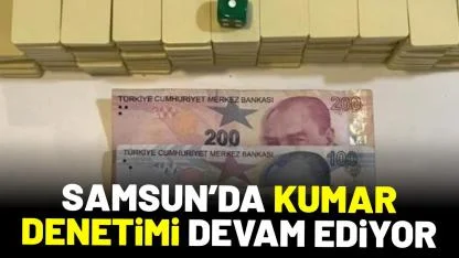 Samsun’da kumar denetimi: 4 kişiye idari para cezası