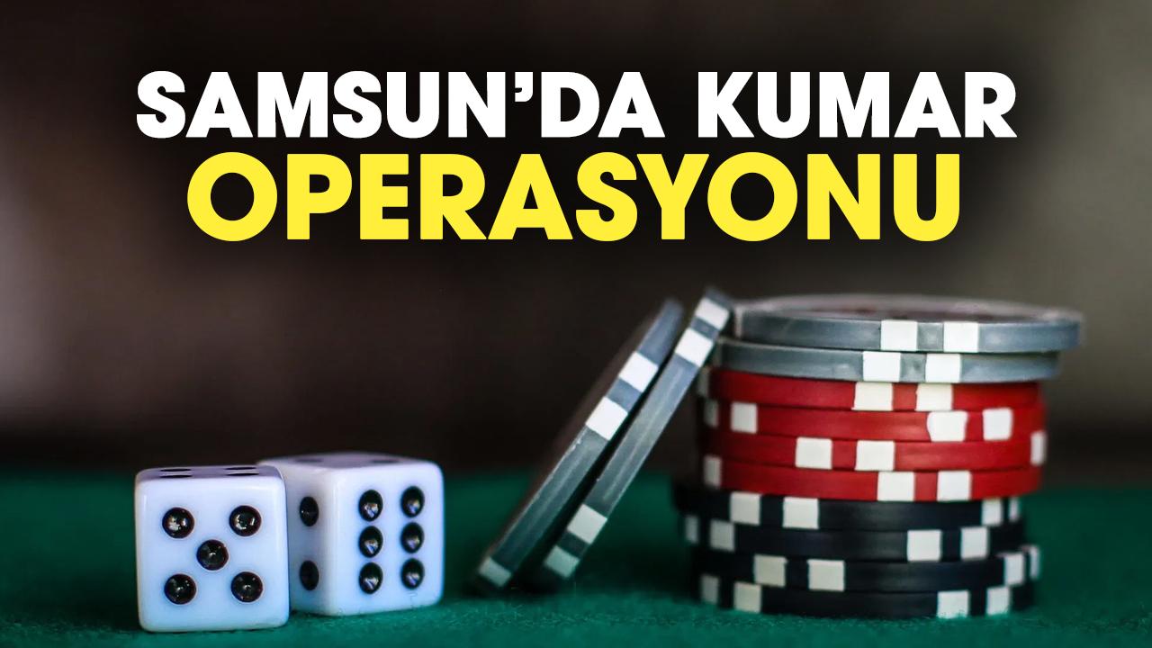 Samsun'da kumar operasyonu: Toplam 81 bin lira ceza