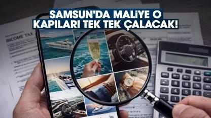 Samsun'da maliye o kapıları tek tek çalacak!