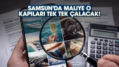 Samsun'da maliye o kapıları tek tek çalacak!