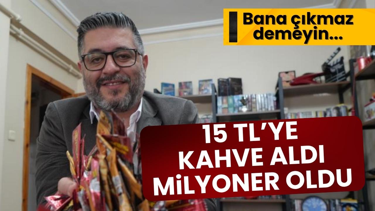 Samsun'da Mehmet Mesut Ak 15 TL'ye aldığı kahveyle milyoner oldu
