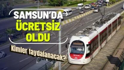 Samsun'da o meslek gruplarına ücretsiz oldu