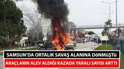 Samsun'da ortalık savaş alanına dönmüştü! Araçların alev aldığı kazada yeni gelişme!