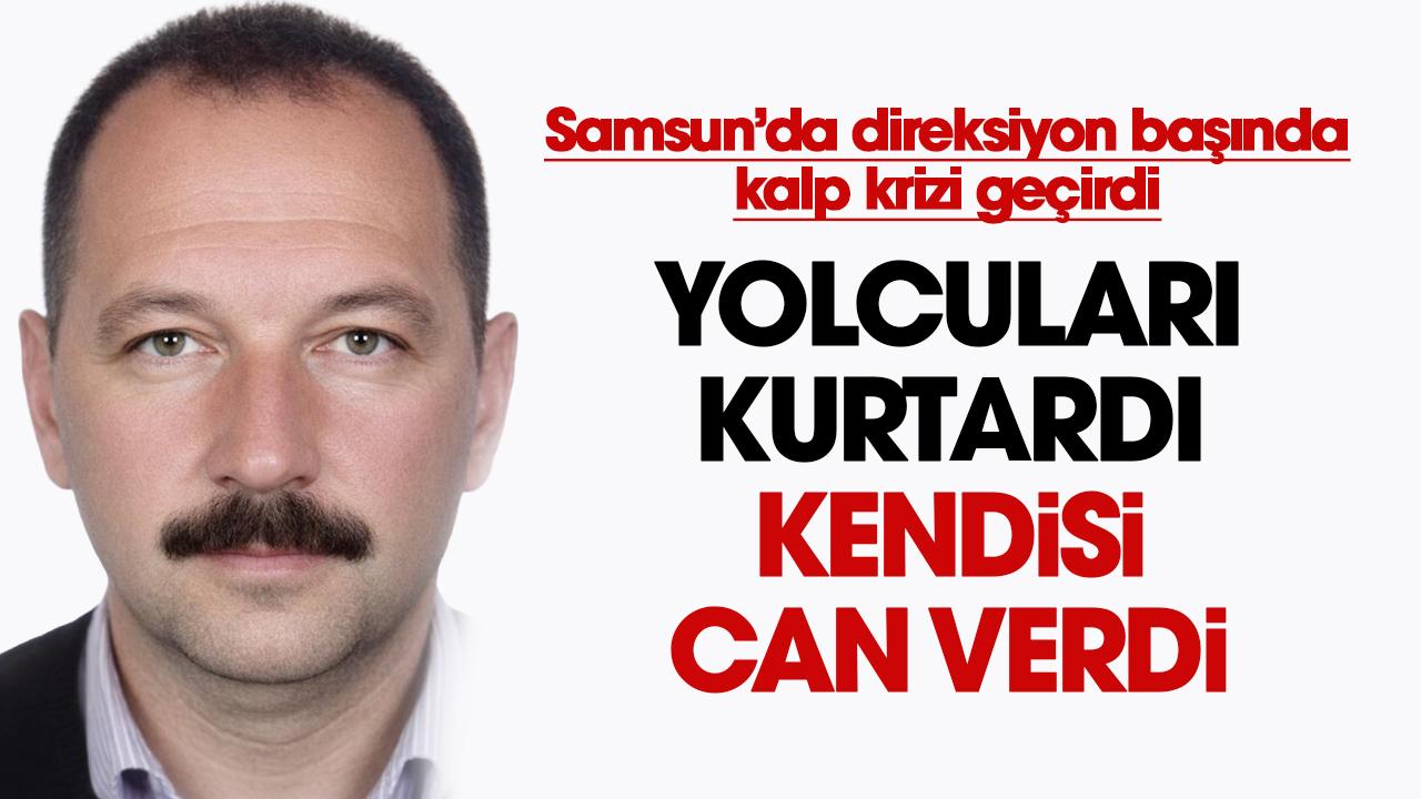 Samsun'da otobüs şoförü Ramazan Yılmaz yolcuları kurtardı ancak kendisi can verdi