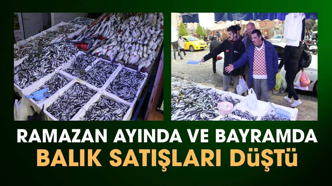 Samsun'da ramazan ayı ve bayramda balık satışları düştü