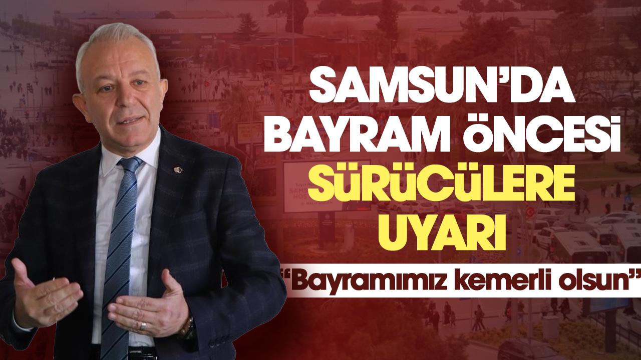 Samsun'da Ramazan Bayramı öncesi sürücülere uyarı