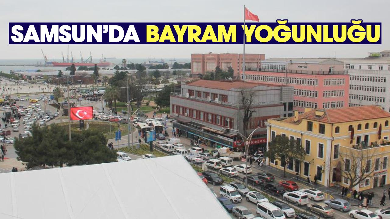 Samsun'da Ramazan Bayramı yoğunluğu oluştu