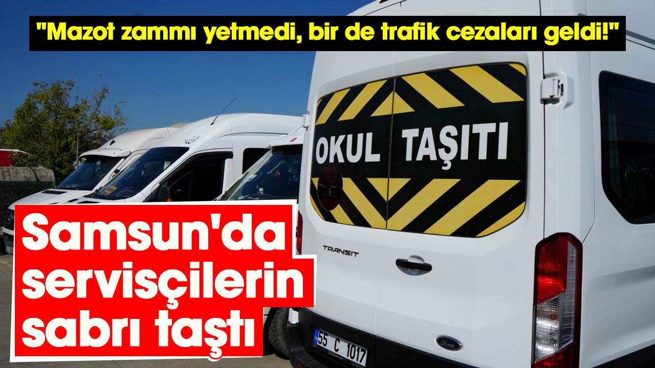 Samsun'da servisçilerin sabrı taştı