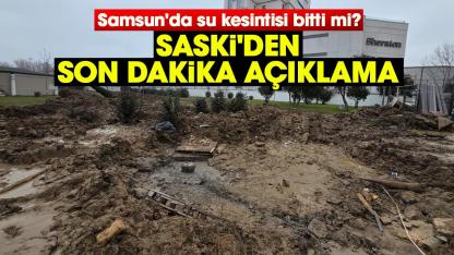 Samsun'da su kesintisi bitti mi? SASKİ'den son dakika açıklama