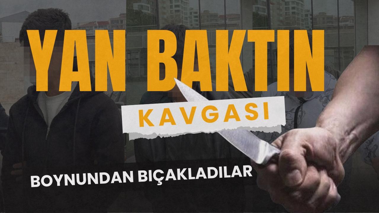 Samsun'da yan baktın kavgası! 17 yaşındaki çocuk boynundan bıçaklandı