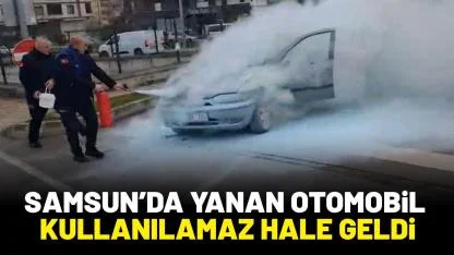 Samsun’da yanan otomobil kullanılamaz hale geldi