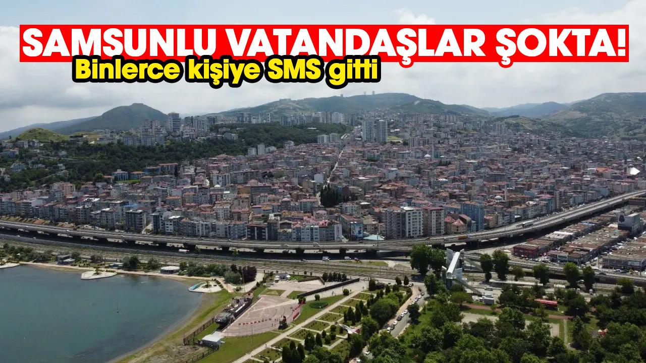 Samsun'da yaşayanlar şokta! Binlerce kişiye SMS gitti