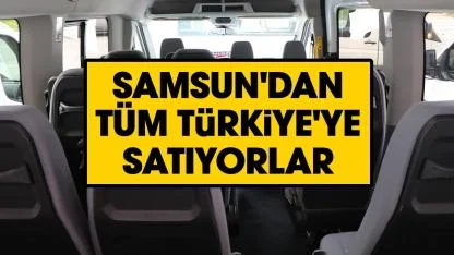 Samsun'dan tüm Türkiye'ye satıyorlar