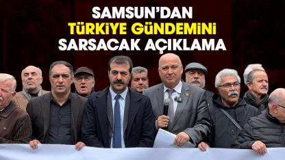 Samsun’dan Türkiye gündemini sarsacak açıklama