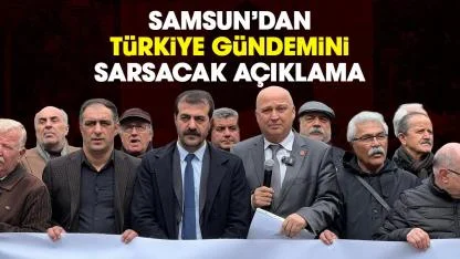 Samsun’dan Türkiye gündemini sarsacak açıklama